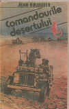 (C4382) COMANDOURILE DESERTULUI DE JEAN BOURDIER, EDITURA MILITARA, 1991, TRADUCERE DE STELIAN TURLEA, Alta editura