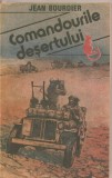 (C4382) COMANDOURILE DESERTULUI DE JEAN BOURDIER, EDITURA MILITARA, 1991, TRADUCERE DE STELIAN TURLEA
