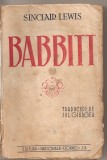 (C4379) BABBITT DE SINCLAIR LEWIS, VOL.1 SI 2, EDITURA NATIONALA CIORNEI, TRADUCERE DE JUL GIURGEA, PRIMA EDITIE IN LIMBA ROMANA