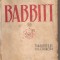 (C4379) BABBITT DE SINCLAIR LEWIS, VOL.1 SI 2, EDITURA NATIONALA CIORNEI, TRADUCERE DE JUL GIURGEA, PRIMA EDITIE IN LIMBA ROMANA