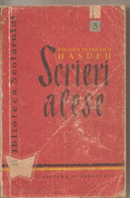 (C4363) SCRIERI ALESE DE BOGDAN PETRICEICU HASDEU, EDITURA TINERETULUI, 1959 foto