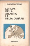 (C4384) EUROPA DE LA ATLANTIC LA DELTA DUNARII DE MAURICE DUVERGER, EDITURA OMEGAPRES, 1991, Alta editura