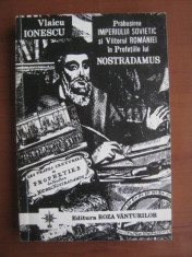 Vlaicu Ionescu - Prabusirea imperiului sovietic si viitorul Romaniei in profetiile lui Nostradamus foto