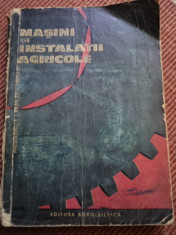 masini si instalatii agricole carte tehnica mecanica editura agro silvica 1964 foto