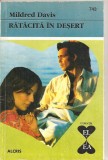 (C4361) RATACITA IN DESERT DE MILDRED DAVIS, EDITURA ALCRIS, 2009, COLECTIA &quot;EL SI EA&quot;, ROMAN DE DRAGOSTE, Alta editura