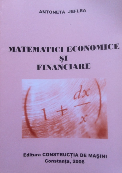 MATEMATICI ECONOMICE SI FINANCIARE - Antoneta Jeflea