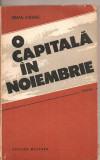 (C4372) O CAPITALA IN NOIEMBRIE DE ISMAIL KADARE, EDITURA MILITARA, 1989