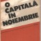 (C4372) O CAPITALA IN NOIEMBRIE DE ISMAIL KADARE, EDITURA MILITARA, 1989