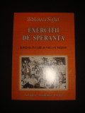 BIBLIOTECA SIGHET - EXERCITII DE SPERANTA* ROMANIA IN CARE AS VREA SA TRAIESC {2001}, Alta editura