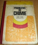 PROBLEME DE CHIMIE ( pentru clasele a IX si a X a ) - Ilie / Ionica, Alta editura