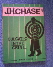 Culcati-o intre crini - James Hadley Chase (si expediere 5 lei/gratuit) (4+1) foto