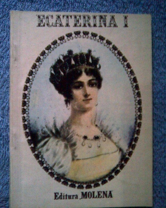 Ecaterina I - Alex. Propersill (si exped de la 5lei/gratuit) (4+1) Ecaterina I - Alex. Propersill (si exped de la 5lei/gratuit) (4+1)