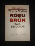 THIERRY WOLTON - ROSU BRUN* RAUL SECOLULUI {2001}