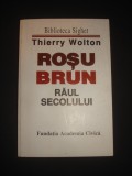 THIERRY WOLTON - ROSU BRUN* RAUL SECOLULUI {2001}, Alta editura