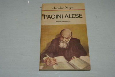 Nicolae Iorga - Pagini alese - Editura Ion Creanga - 1985 foto