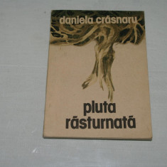 Pluta rasturnata - Daniela Crasnaru - Editura Albatros - 1990