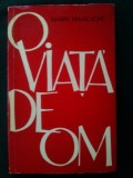 O viata de om - Marin Mihalache / Ed. Tineretului - 1961, Alta editura