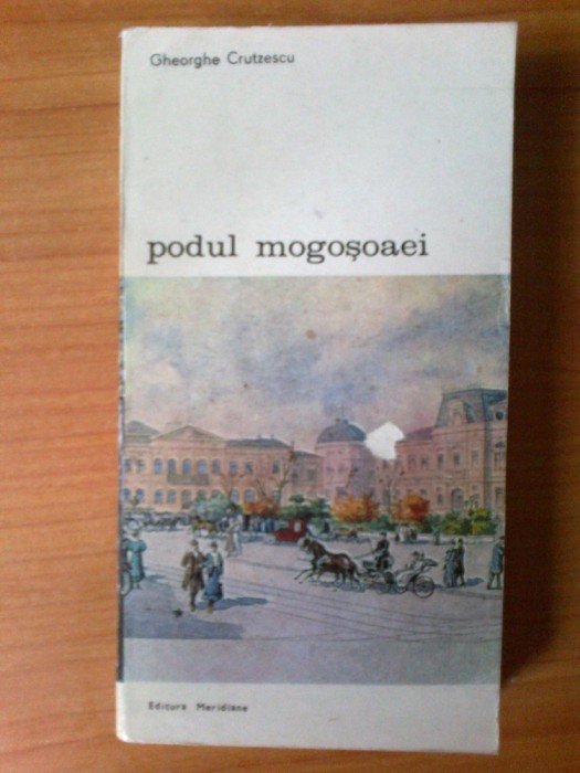 t PODUL MOGOSOAEI- GHEORGHE CRUTZESCU