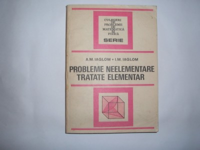 Probleme neelementare tratate elementar A.M.Iaglom,I.M.Iaglom,RF4/1 foto