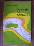 E1 George Calinescu - Insemnari de calatorie, 1973, Alta editura