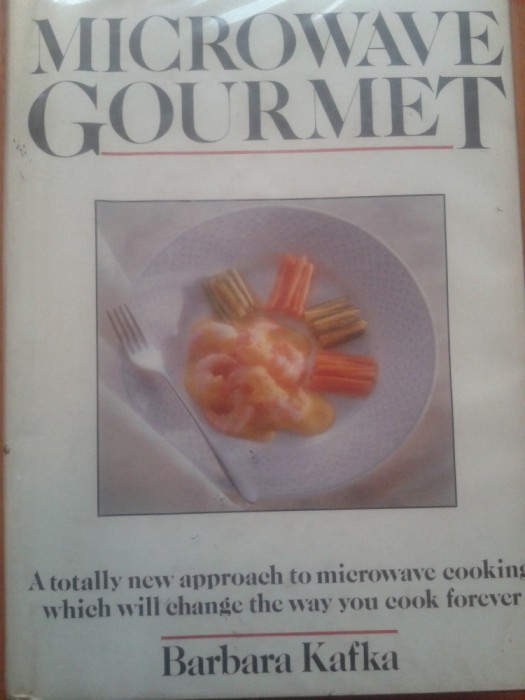MICROWAVE GOURMET - Barbara Kafka
