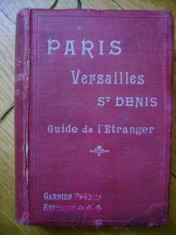 Ghid turistic cultural Paris Versailles 1909 Garnier guide 30 ill. foto