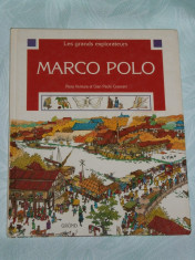 PIERO VENTURA, GIAN PAOLO CESERANI - Marco Polo - Le grands explorateurs [carte educativa limba franceza informatii bogate ilustratii superbe] foto