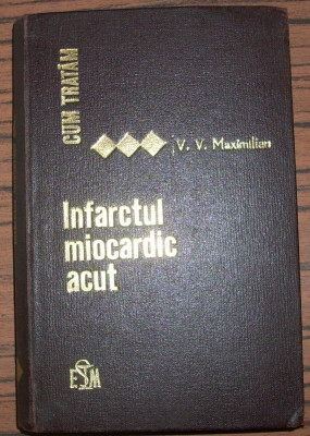 V.V. Maximilian - Infarctul miocardic acut foto