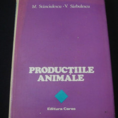 M. STANCIULESCU * V. SARBULESCU - PRODUCTIILE ANIMALE {1981}