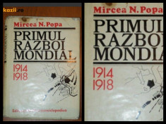 PRIMUL RAZBOI MONDIAL 1914-1918 - MIRCEA N. POPA, BUC. 1979 foto