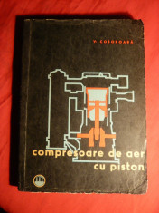 V.Cosoroaba - Compresoare de aer cu piston - ed 1964 foto