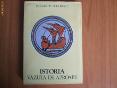 n1 RAZVAN THEODORESCU - ISTORIA VAZUTA DE APROAPE foto