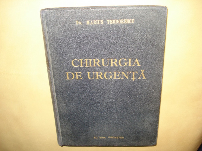 CHIRURGIA DE URGENTA - DR.MARIUS TEODORESCU - ANUL 1943