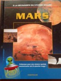 Cumpara ieftin A LA DECOUVERTE DU SYSTEME SOLAIRE - MARS (enciclopedie in limba franceza)