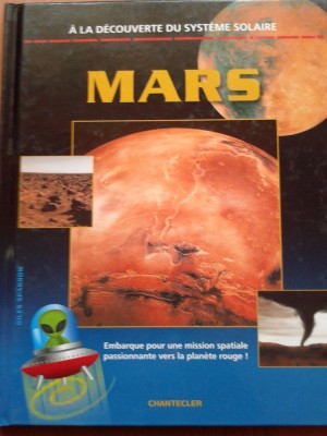A LA DECOUVERTE DU SYSTEME SOLAIRE - MARS (enciclopedie in limba franceza) foto