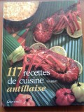 Cumpara ieftin 117 RECETTES DE CUISINE ANTILLAISE