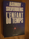 L`ENFANT DU TEMPS - ISAAC ASIMOV, Robert Silverberg - 1992, 270 p.; lb. franceza