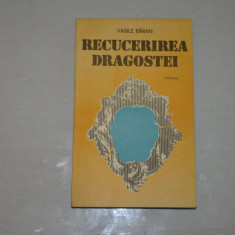 Recucerirea dragostei - Vasile Baran - Editura militara - 1987