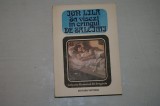 Sa visezi in crangul de salcami - Ion Lila - Editura Victoria - 1990