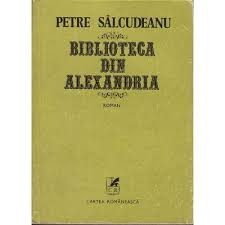 BIBLIOTECA DIN ALEXANDRIA - PETRE SALCUDEANU - 1980 foto