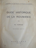 N.IORGA - GHID ISTORIC AL ROMANIEI _GUIDE HISTORIQUE DE LA ROUMANIE-ED. 2 -1936