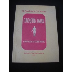 T. I. ARDELEAN / C. D. AVRAM - CUNOASTEREA OMULUI * CORP FIZIC SI CORP PSIHIC