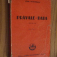 PRAVALE - BABA - Ionel Teodoreanu - Editia I, Cartea Romaneasca, 1939, 303 p.