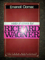 Viata si opera lui Richard Wagner ? Emanoil Ciomac foto