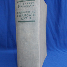 L. QUICHERAT - DICTIONAR FRANCEZ-LATIN [DICTIONNAIRE FRANCAIS-LATIN] -ED. VECHE@