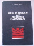 T. Volintiru, Gh. Ivan - Bazele tehnologice ale prelucrarii elastomerilor, 1974, Tehnica