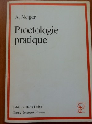 PROCTOLOGIE PRATIQUE - A. Neiger foto