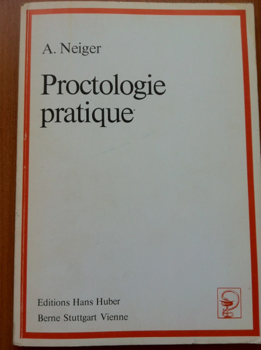 PROCTOLOGIE PRATIQUE - A. Neiger