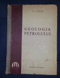 M. F. Mircinc GEOLOGIA PETROLULUI Ed. Tehnica 1950 cartonata trad. din rusa, Alta editura