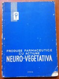 Cumpara ieftin PRODUSE FARMACEUTICE CU ACTIUNE NEURO-VEGETATIVA, Alta editura